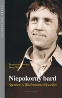 Biografie i autobiografie - Niepokorny bard - miniaturka - grafika 1