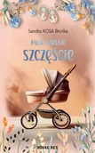 Literatura obyczajowa - Moje wielkie szczęście - Sandra KOSA Brunka - miniaturka - grafika 1