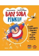 Książki edukacyjne - Bądź sobą, Pinku! Książka o asertywności... - miniaturka - grafika 1