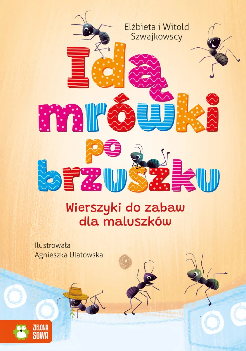 Idą mrówki po brzuszku. Wierszyki do zabaw dla maluszków