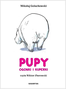 Babaryba Pupy ogonki i kuperki (audiobook CD) - Mikołaj Golachowski - Audiobooki dla dzieci i młodzieży - miniaturka - grafika 1