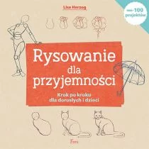 Rysowanie dla przyjemności 100 łatwych i przyjemnych projektów krok po kroku żeby nauczyć się pods Lise Herzog - Poradniki hobbystyczne - miniaturka - grafika 1