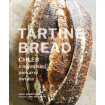 Tartine Bread. Chleb z najlepszej piekarni świata