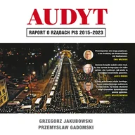 Audiobooki - biografie - Audyt. Raport o Rządach PiS 2015-2023 - audiobook - miniaturka - grafika 1