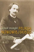 Biografie i autobiografie - Impuls Wokół muzyki Feliksa Nowowiejskiego Alicja Delecka-Bury, Sylwia Burnicka-Kalischewska - miniaturka - grafika 1