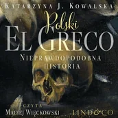 Audiobooki - literatura faktu - Polski El Greco. Nieprawdopodobna historia - miniaturka - grafika 1