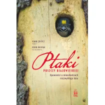 Ptaki Puszczy Białowieskiej. Opowieści o mieszkańcach niezwykłego lasu - Nauki przyrodnicze - miniaturka - grafika 1