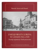Historia świata - Wydawnictwo UMCS Zarząd miasta Lublina w latach 1915-1939. Zasady organizacji i funkcjonowania Mariola Szewczak-Daniel - miniaturka - grafika 1