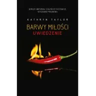 Literatura obyczajowa - UWIEDZENIE BARWY MIŁOŚCI TOM 4 Kathryn Taylor - miniaturka - grafika 1