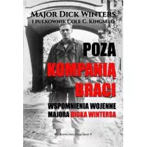 Poza Kompanią Braci. Wspomnienia wojenne majora Dicka Wintersa - Historia świata - miniaturka - grafika 1