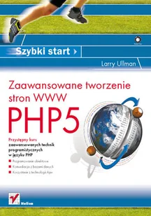 PHP5. Zaawansowane tworzenie stron www. Szybki start - Systemy operacyjne i oprogramowanie - miniaturka - grafika 1