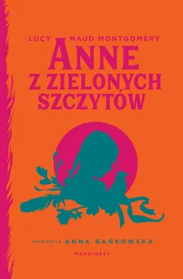 Anne z Zielonych Szczytów - Lucy Maud Montgomery - książka - Literatura obyczajowa - miniaturka - grafika 1