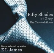 Muzyka klasyczna - Fifty Shades Of Grey The Classical Album Pięćdziesiąt twarzy Greya) CD) E L James - miniaturka - grafika 1