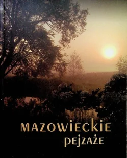 Mazowieckie Pejzaże - Książki o kulturze i sztuce - miniaturka - grafika 1