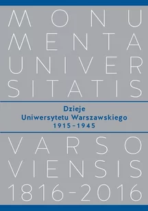 Wydawnictwa Uniwersytetu Warszawskiego Dzieje Uniwersytetu Warszawskiego 19151945 - Wydawnictwo Uniwersytetu Warszawskiego - Felietony i reportaże - miniaturka - grafika 1