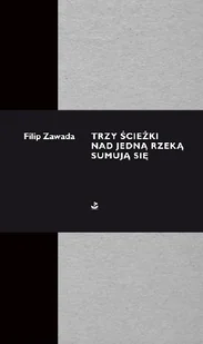Trzy ścieżki nad jedną rzeką sumują się - Poezja - miniaturka - grafika 1