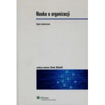 Nauka o organizacji Ujęcie dynamiczne - Biznes Nauka o organizacji Ujęcie dynamiczne - Biznes - miniaturka - grafika 1