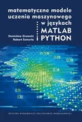 Technika - Matematyczne modele uczenia maszynowego w językach MATLAB i PYTHON - miniaturka - grafika 1