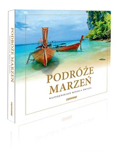 zbiorowa Praca Podróże marzeń. Najpiękniejsze miejsca świata MINI - Albumy - historia - miniaturka - grafika 2