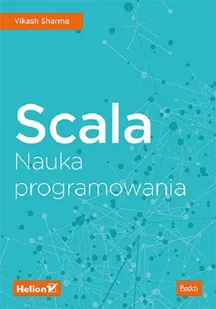 SHARMA VIKASH SCALA NAUKA PROGRAMOWANIA - Podstawy obsługi komputera - miniaturka - grafika 2