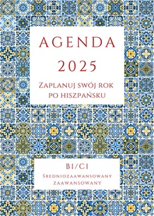 Agenda 2025. Zaplanuj swój rok po hiszpańsku. B1-C1 - Książki do nauki języka hiszpańskiego - miniaturka - grafika 1