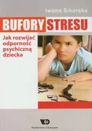 Pedagogika i dydaktyka - Wydawnictwo Edukacyjne Iwona Sikorska Bufory stresu - miniaturka - grafika 1