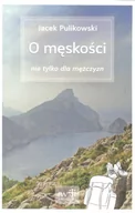 Rozrywka i humor - O męskości nie tylko dla mężczyzn - Wysyłka od 3,99 - miniaturka - grafika 1