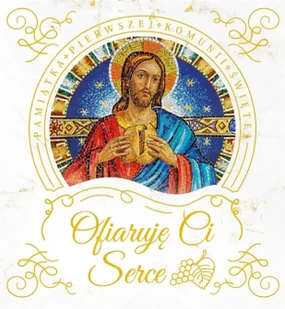 Ofiaruję Ci serce. Pamiątka Pierwszej Komunii Św. - praca zbiorowa - Pamiątka Pierwszej Komunii Świętej - miniaturka - grafika 1