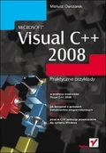 Systemy operacyjne i oprogramowanie - Microsoft Visual C++ 2008. Praktyczne przykłady - miniaturka - grafika 1