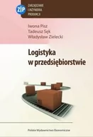 Zarządzanie - Logistyka w przedsiębiorstwie - Pisz Iwona, Sęk Tadeusz, Zielecki Władysław - miniaturka - grafika 1