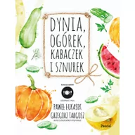 Książki kucharskie - Pascal Dynia, ogórek, kabaczek i sznurek - Paweł Łukasik - miniaturka - grafika 1