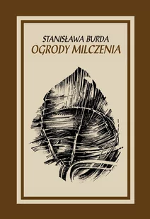 Ogrody milczenia. Wybór poezji - Poezja - miniaturka - grafika 1