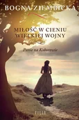 Literatura obyczajowa - Miłość w cieniu wielkiej wojny. Panie na Koborowie. Tom 1 - miniaturka - grafika 1