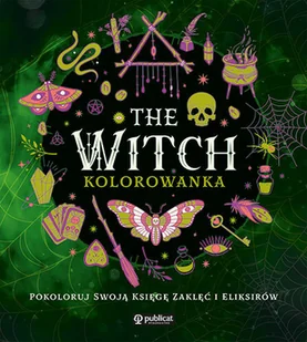 The Witch. Kolorowanka. Pokoloruj swoją księgę zaklęć i eliksirów - Poradniki hobbystyczne - miniaturka - grafika 1