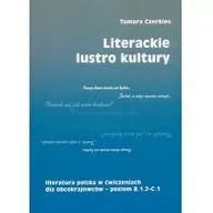 Książki do nauki języka polskiego dla obcokrajowców - Literackie lustro kultury. Literatura polska w ćwiczeniach dla obcokrajowców. Poziom B.1.2 - C.1 - miniaturka - grafika 1