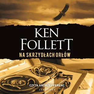 Na skrzydłach orłów - Audiobooki - kryminał, sensacja, thriller - miniaturka - grafika 1