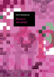 Editio Piotr Pogorzelski Barszcz ukraiński - Książki podróżnicze - miniaturka - grafika 1