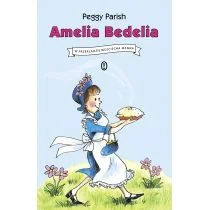 Peggy Parish Amelia Bedelia T.1 - Baśnie, bajki, legendy - miniaturka - grafika 1