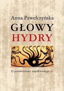 LTW Pawełczyńska Anna Głowy hydry - Filozofia i socjologia - miniaturka - grafika 1