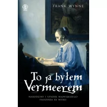 TO JA BYŁEM VERMEEREM LETNIA WYPRZEDAŻ DO 80% - Biografie i autobiografie - miniaturka - grafika 1