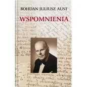 Biografie i autobiografie - Wspomnienia Bohdana Juliusza Austa - miniaturka - grafika 1