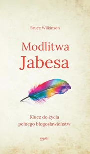 Modlitwa Jabesa. Klucz do życia pełnego błogosławieństw - E-booki - religia - miniaturka - grafika 1