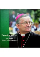Biografie i autobiografie - Z nadzieją w sercu 25 lat posługi Biskupa Stefana Regmunta - miniaturka - grafika 1