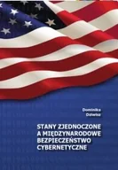 Podręczniki dla szkół wyższych - Stany Zjednoczone a międzynarodowe bezpieczeństwo cybernetyczne - miniaturka - grafika 1
