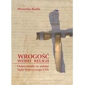 Filozofia i socjologia - Księgarnia Akademicka Wrogość wobec religii. Ostrzeżenia ze strony Sądu Najwyższego USA Weronika Kudła - miniaturka - grafika 1