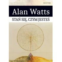 Okultura Stań się, czym jesteś WATTS ALAN - Poradniki hobbystyczne - miniaturka - grafika 1
