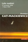 Publicystyka - Universitas Stanisław Cat-Mackiewicz Lata nadziei. 17 września 1939 &#8211; 5 lipca 1945 - miniaturka - grafika 1
