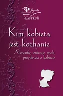 Aforyzmy i sentencje - Kim kobieta jest kochanie Barbara Jakimowicz-Klein - miniaturka - grafika 1