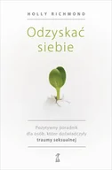 Psychologia - Odzyskać siebie. Pozytywny poradnik dla osób, które doświadczyły traumy seksualnej - miniaturka - grafika 1