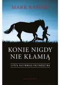Rośliny i zwierzęta - Galaktyka Książka Konie nigdy nie kłamią. Istota pasywnego przywództwa - M. Rashid - miniaturka - grafika 1